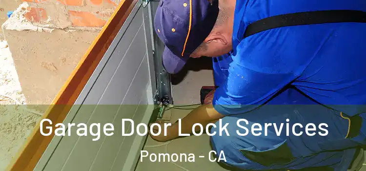 Garage Door Lock Services Pomona - CA