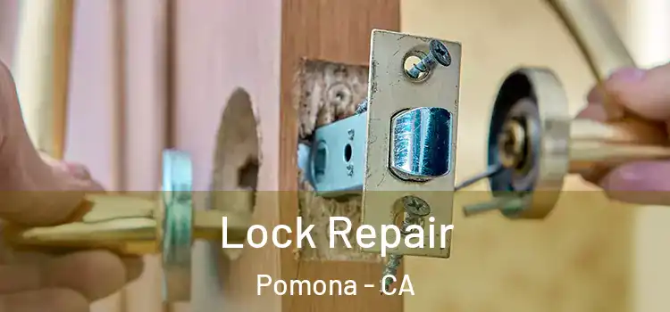 Lock Repair Pomona - CA