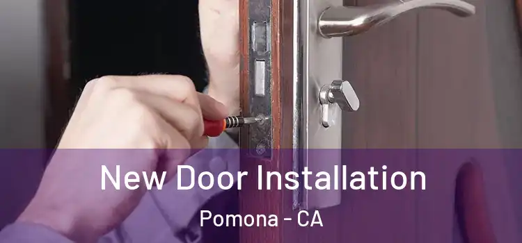 New Door Installation Pomona - CA